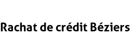 Rachat de crédit Béziers